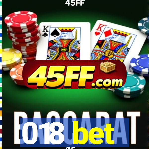 018 bet
